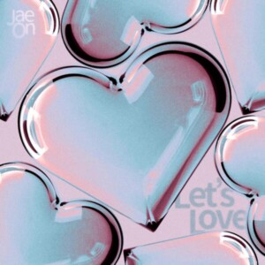 재온(JaeOn) - 'Let's Love' [MIX. MA] Mixed by 김진평